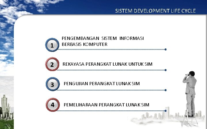 SISTEM DEVELOPMENT LIFE CYCLE 3 1 PENGEMBANGAN SISTEM INFORMASI BERBASIS KOMPUTER 2 REKAYASA PERANGKAT