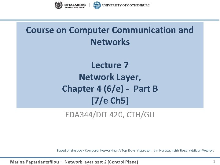 Course on Computer Communication and Networks Lecture 7 Network Layer, Chapter 4 (6/e) -