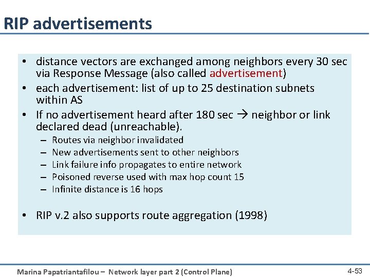 RIP advertisements • distance vectors are exchanged among neighbors every 30 sec via Response