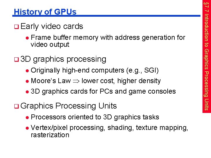 q Early l video cards Frame buffer memory with address generation for video output