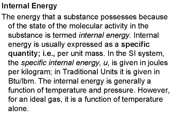 Internal Energy The energy that a substance possesses because of the state of the