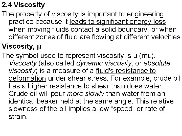 2. 4 Viscosity The property of viscosity is important to engineering practice because it