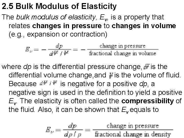 2. 5 Bulk Modulus of Elasticity The bulk modulus of elasticity, Ev, is a