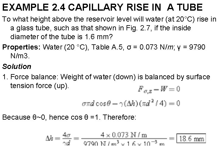 EXAMPLE 2. 4 CAPILLARY RISE IN A TUBE To what height above the reservoir