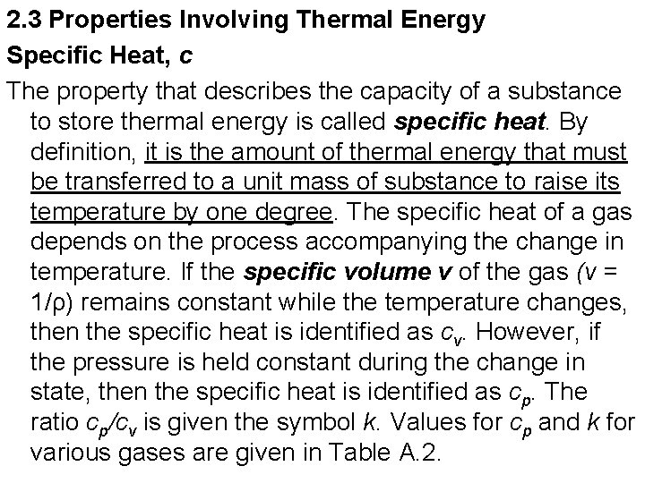 2. 3 Properties Involving Thermal Energy Specific Heat, c The property that describes the