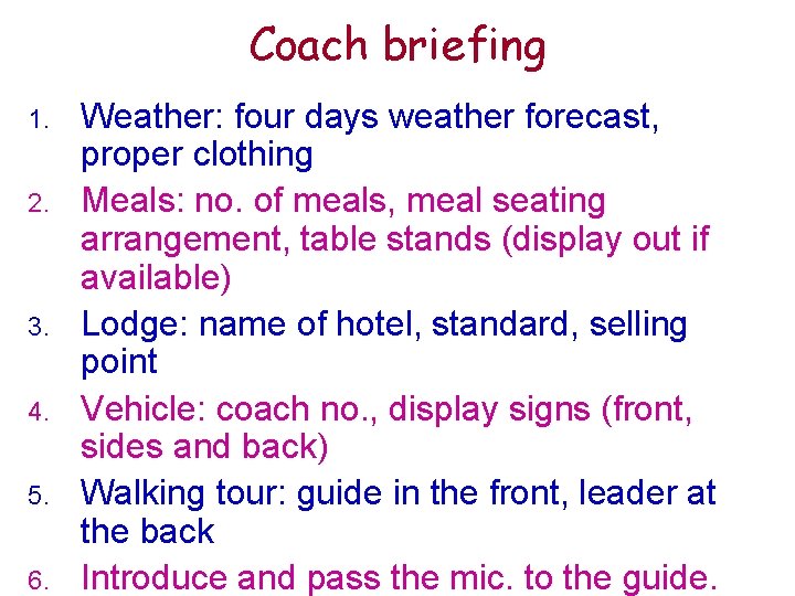 Coach briefing 1. 2. 3. 4. 5. 6. Weather: four days weather forecast, proper
