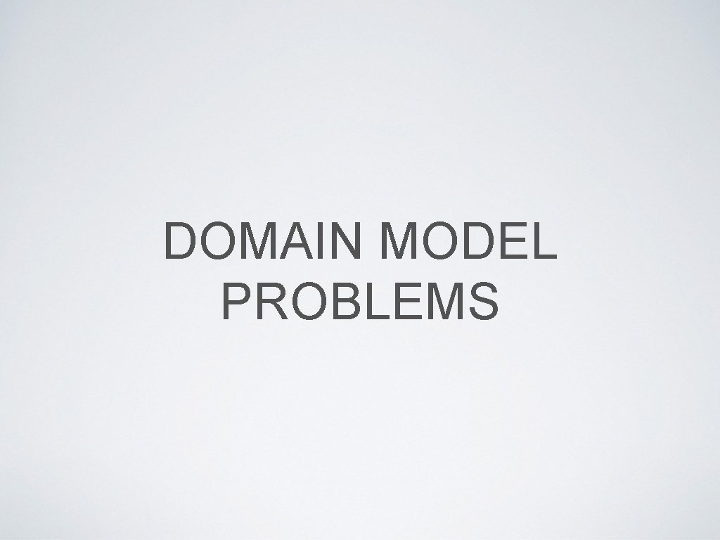 DOMAIN MODEL PROBLEMS 