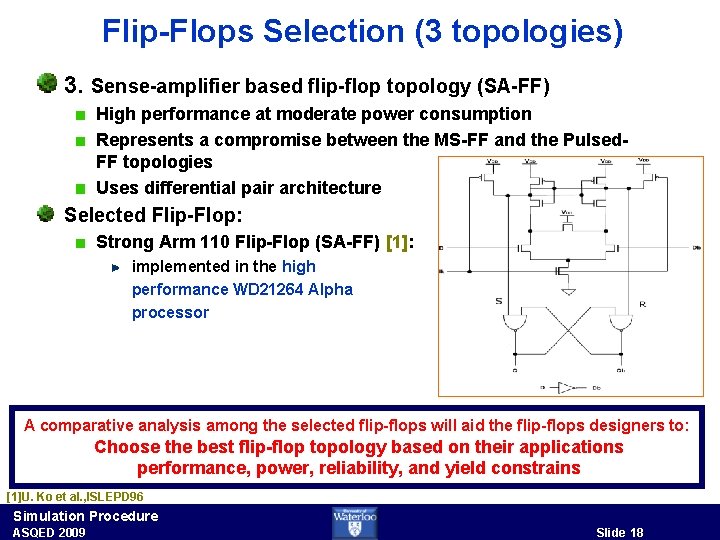 Flip-Flops Selection (3 topologies) 3. Sense-amplifier based flip-flop topology (SA-FF) High performance at moderate
