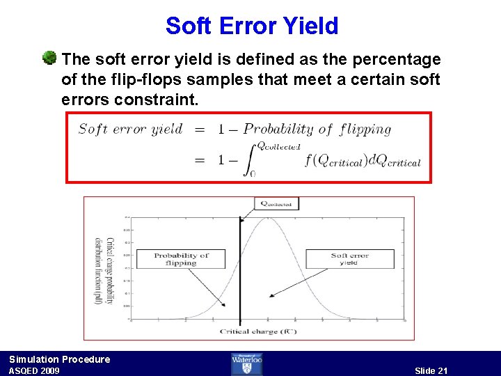 Soft Error Yield The soft error yield is defined as the percentage of the