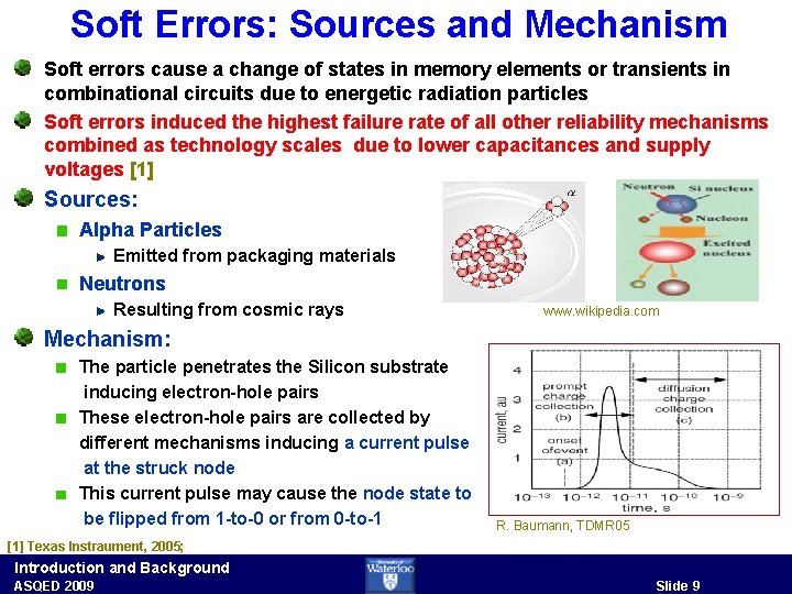 Soft Errors: Sources and Mechanism Soft errors cause a change of states in memory