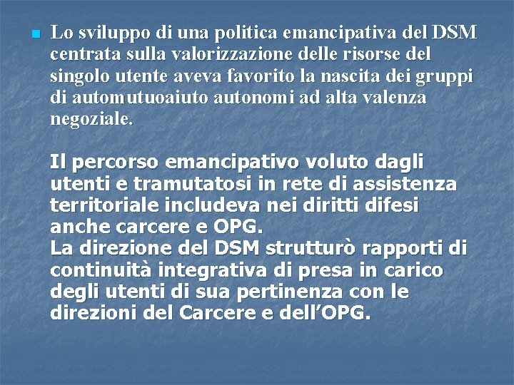 n Lo sviluppo di una politica emancipativa del DSM centrata sulla valorizzazione delle risorse