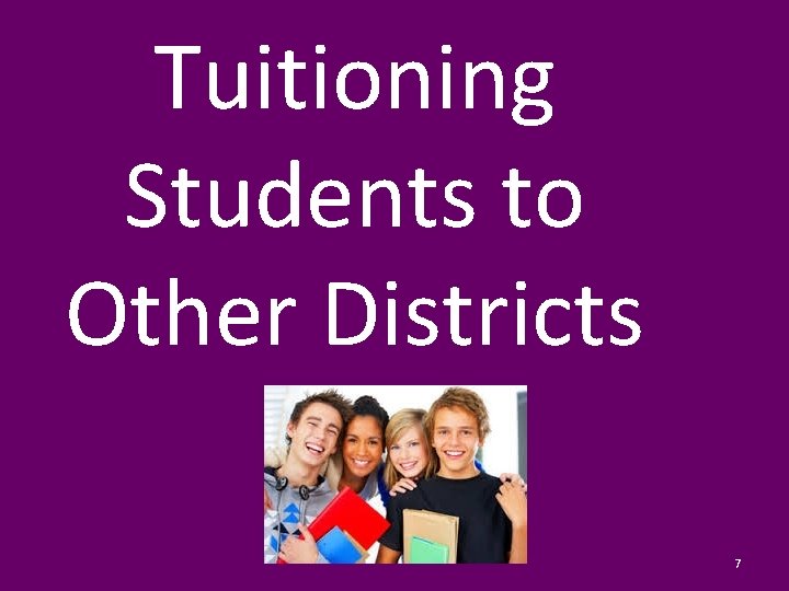 Tuitioning Students to Other Districts 7 