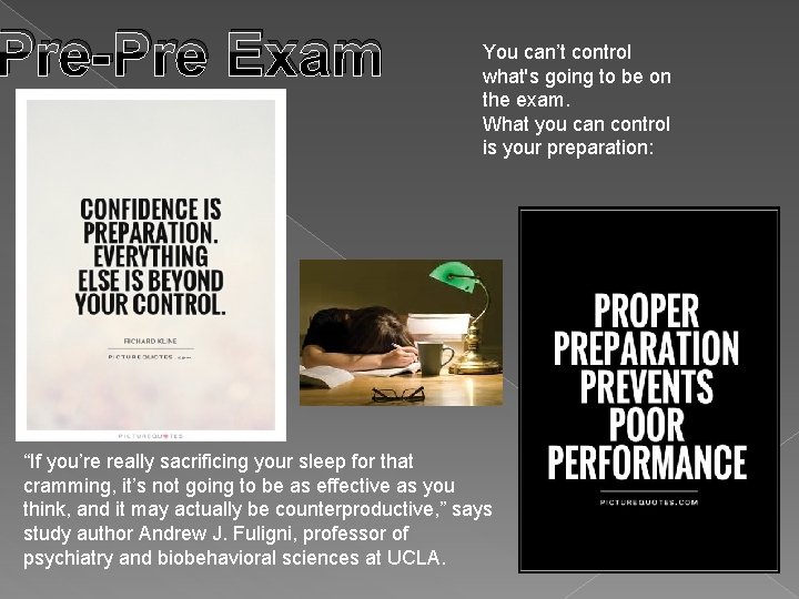 Pre-Pre Exam You can’t control what's going to be on the exam. What you