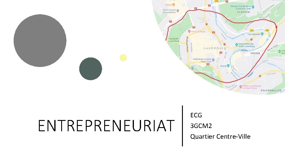 ENTREPRENEURIAT ECG 3 GCM 2 Quartier Centre-Ville 