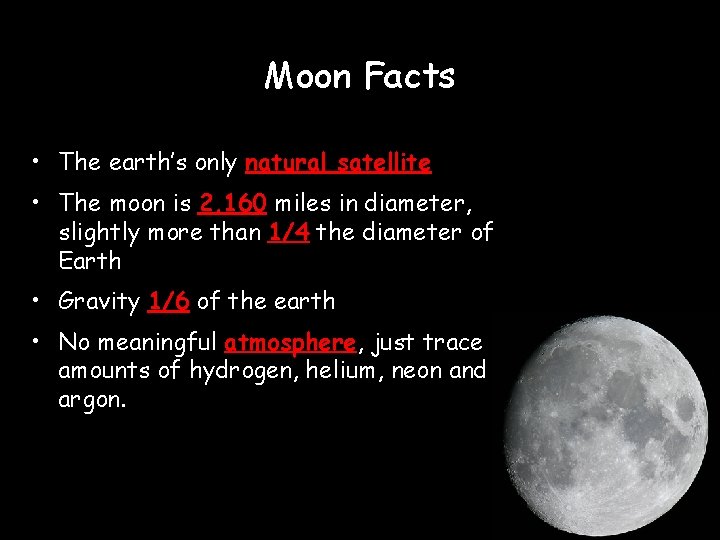 Moon Facts • The earth’s only natural satellite • The moon is 2, 160