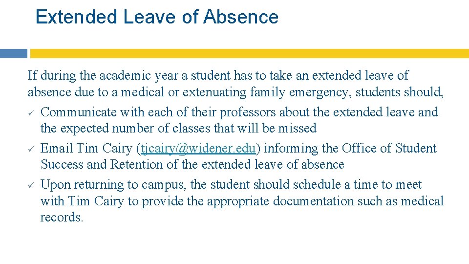 Extended Leave of Absence If during the academic year a student has to take