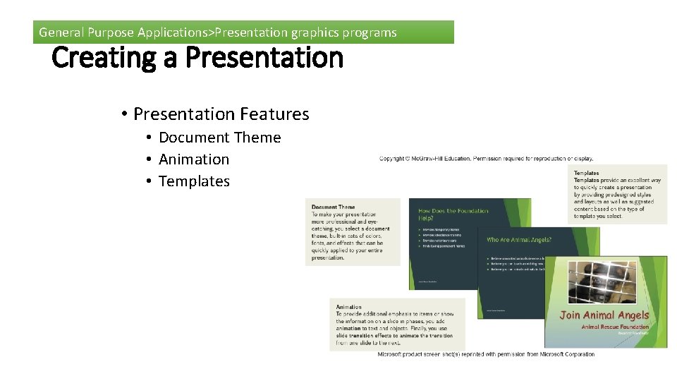 General Purpose Applications>Presentation graphics programs Creating a Presentation • Presentation Features • Document Theme