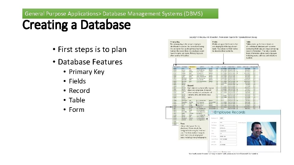 General Purpose Applications> Database Management Systems (DBMS) Creating a Database • First steps is