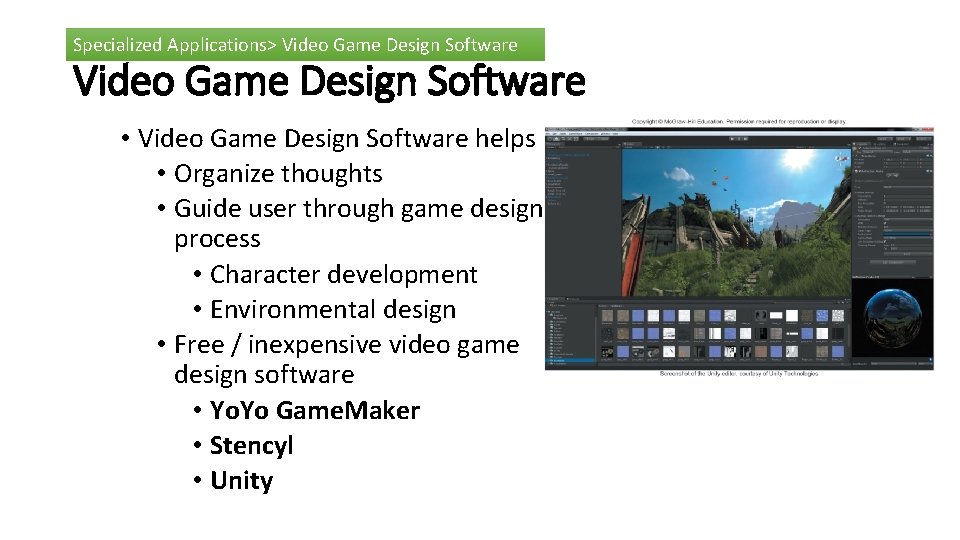 Specialized Applications> Video Game Design Software • Video Game Design Software helps • Organize