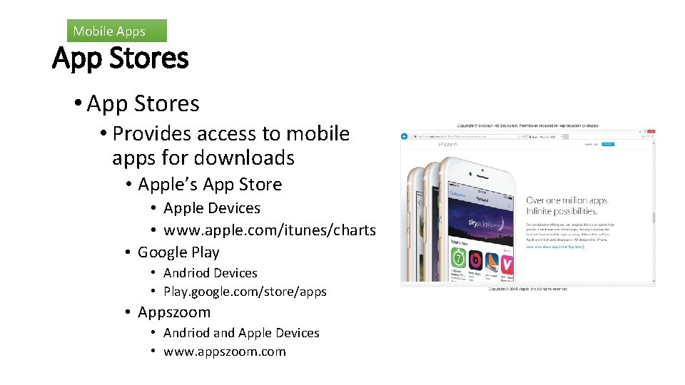 Mobile Apps App Stores • Provides access to mobile apps for downloads • Apple’s