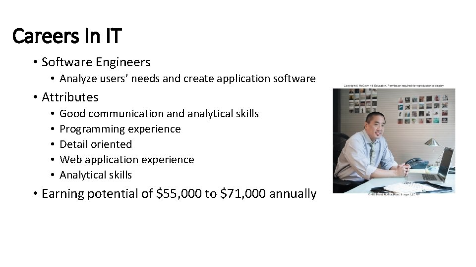 Careers In IT • Software Engineers • Analyze users’ needs and create application software