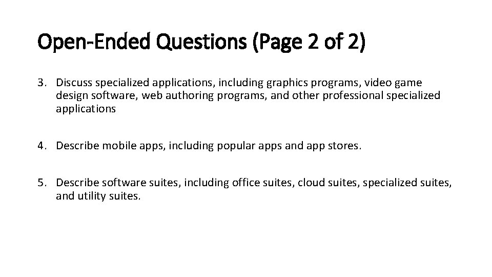 Open-Ended Questions (Page 2 of 2) 3. Discuss specialized applications, including graphics programs, video