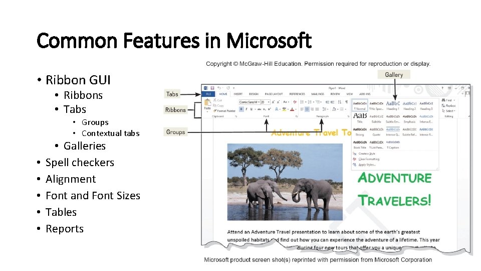 Common Features in Microsoft • Ribbon GUI • Ribbons • Tabs • Groups •