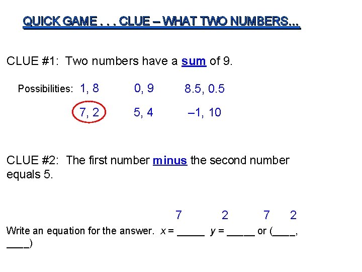 QUICK GAME. . . CLUE – WHAT TWO NUMBERS… CLUE #1: Two numbers have
