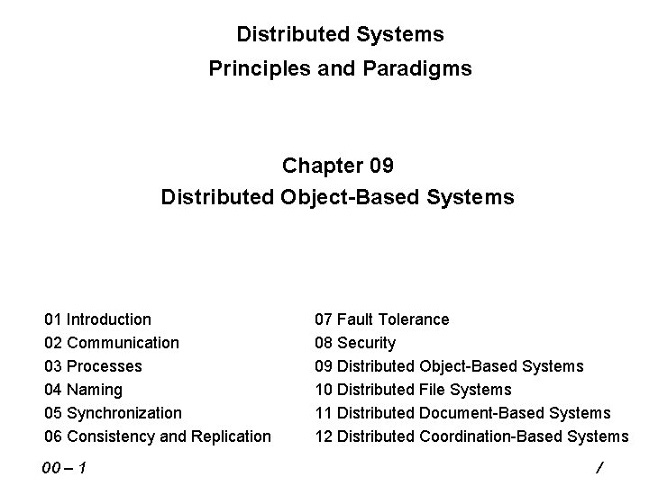 Distributed Systems Principles and Paradigms Chapter 09 Distributed Object-Based Systems 01 Introduction 02 Communication