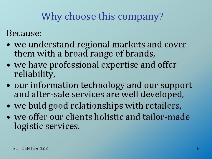 Why choose this company? Because: • we understand regional markets and cover them with