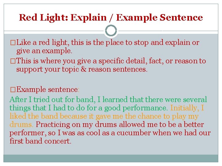 Red Light: Explain / Example Sentence �Like a red light, this is the place