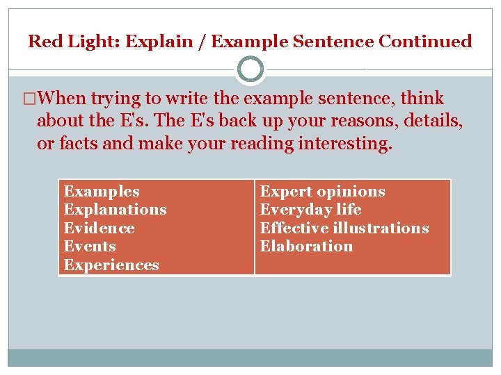 Red Light: Explain / Example Sentence Continued �When trying to write the example sentence,