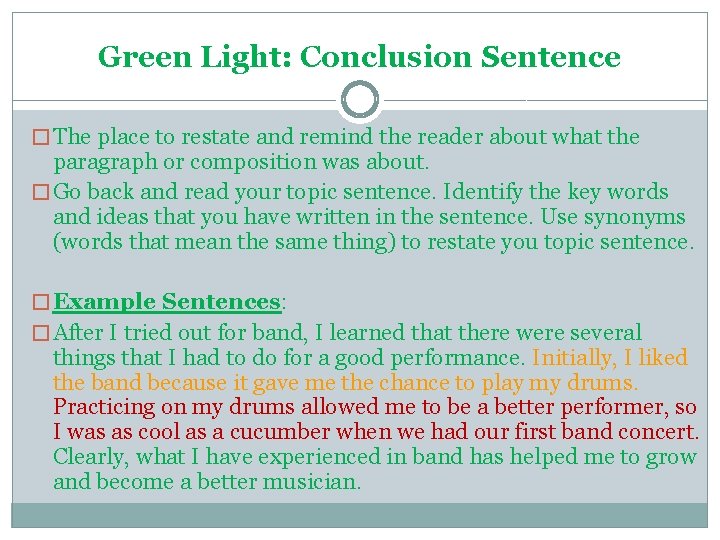 Green Light: Conclusion Sentence � The place to restate and remind the reader about