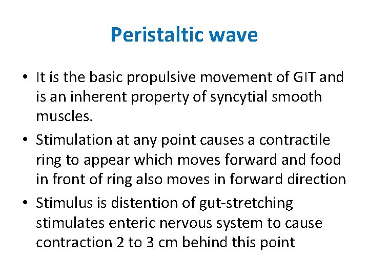 Peristaltic wave • It is the basic propulsive movement of GIT and is an