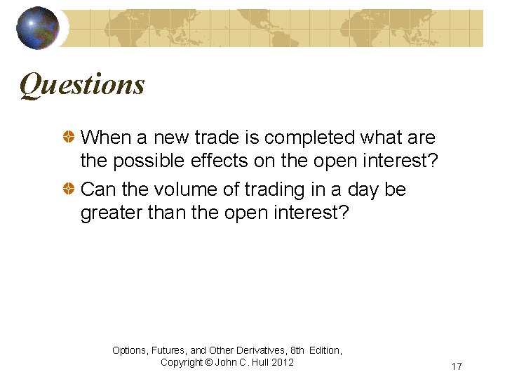 Questions When a new trade is completed what are the possible effects on the