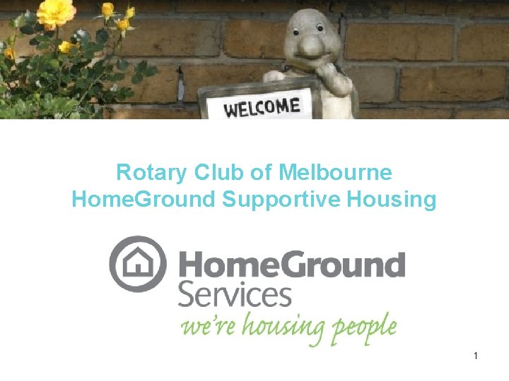 Rotary Club of Melbourne Home. Ground Supportive Housing 1 