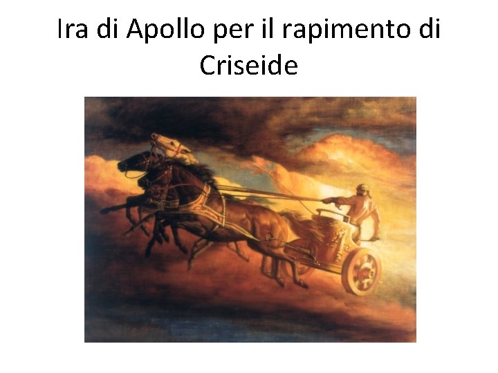 Ira di Apollo per il rapimento di Criseide 