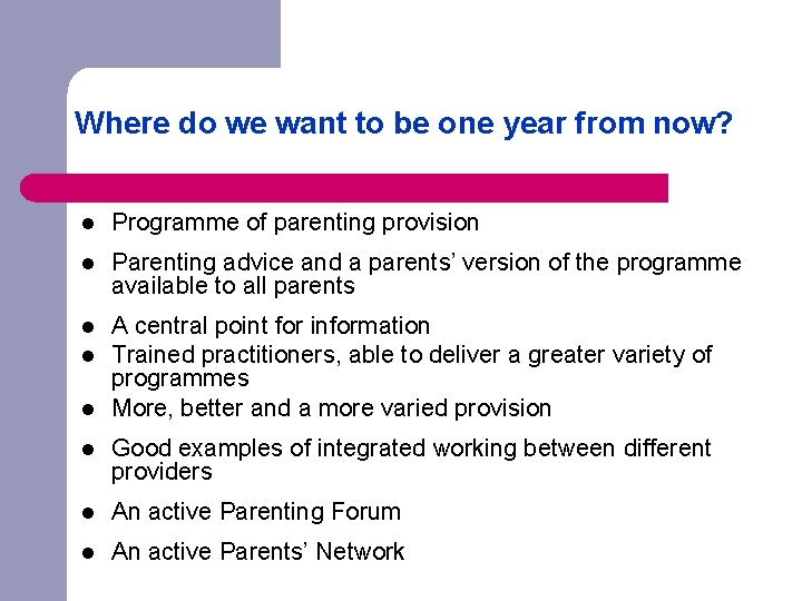 Where do we want to be one year from now? l Programme of parenting