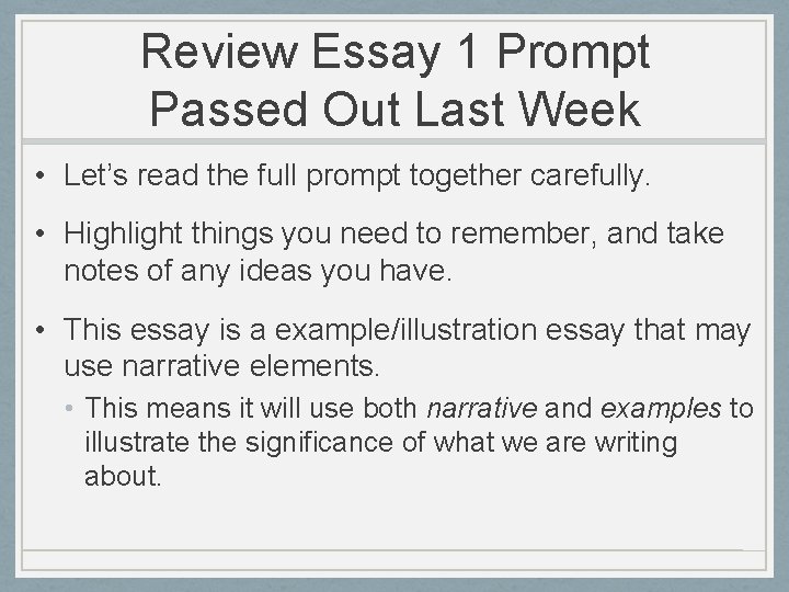 Review Essay 1 Prompt Passed Out Last Week • Let’s read the full prompt