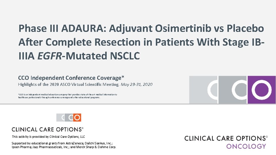 Phase III ADAURA: Adjuvant Osimertinib vs Placebo After Complete Resection in Patients With Stage