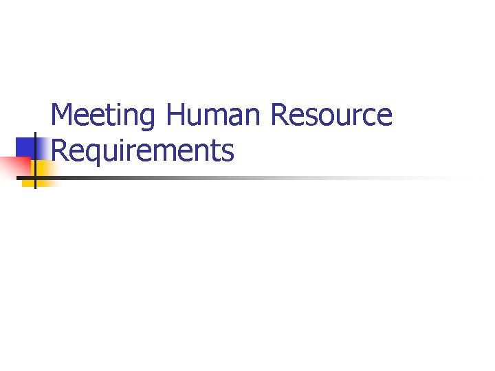 Meeting Human Resource Requirements 