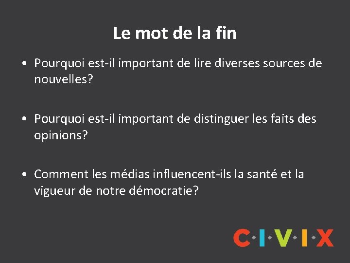 Le mot de la fin • Pourquoi est-il important de lire diverses sources de