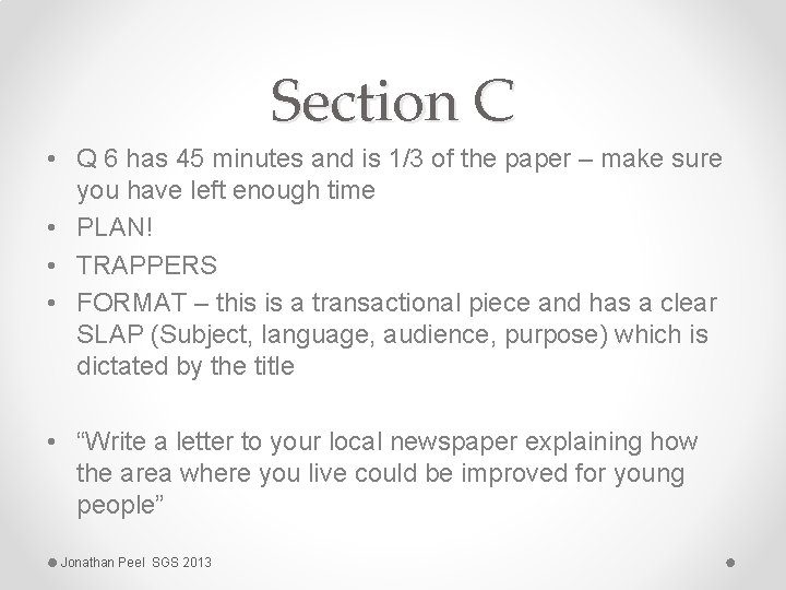 Section C • Q 6 has 45 minutes and is 1/3 of the paper