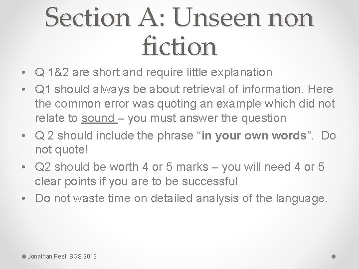 Section A: Unseen non fiction • Q 1&2 are short and require little explanation