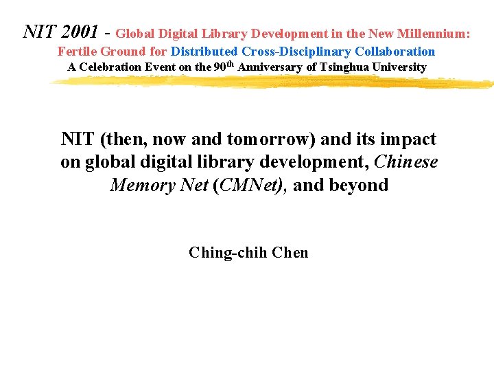 NIT 2001 - Global Digital Library Development in the New Millennium: Fertile Ground for