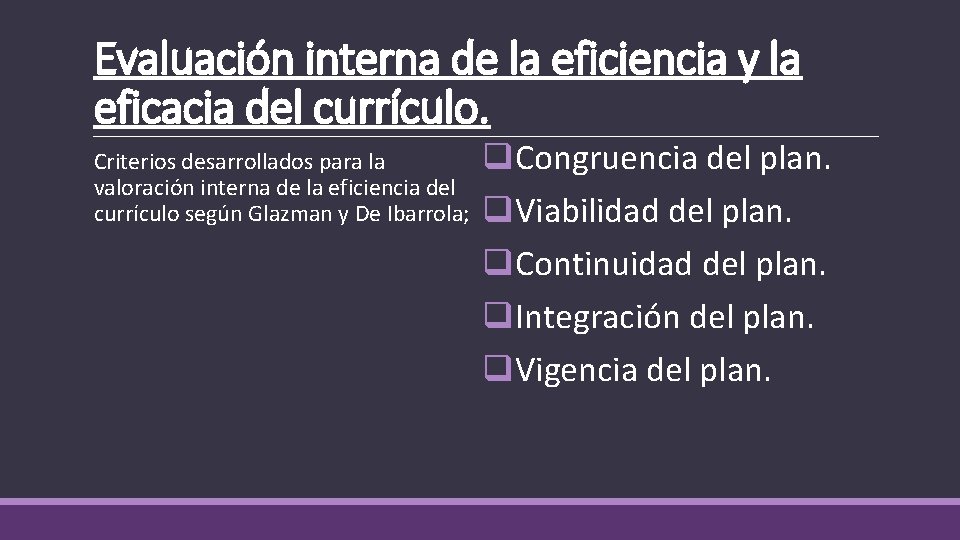 Evaluación interna de la eficiencia y la eficacia del currículo. Criterios desarrollados para la