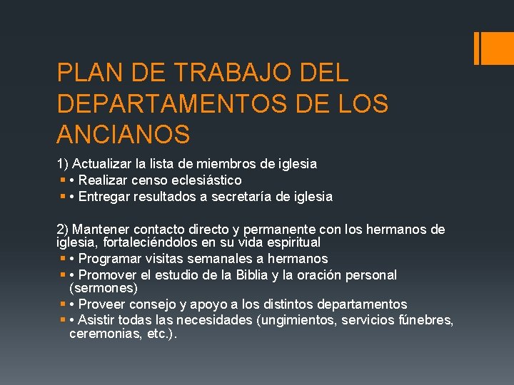 PLAN DE TRABAJO DEL DEPARTAMENTOS DE LOS ANCIANOS 1) Actualizar la lista de miembros