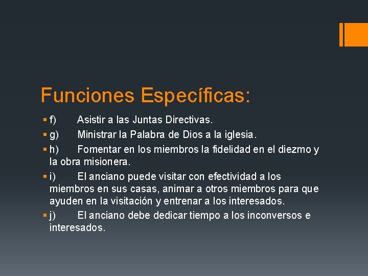 Funciones Específicas: § f) Asistir a las Juntas Directivas. § g) Ministrar la Palabra