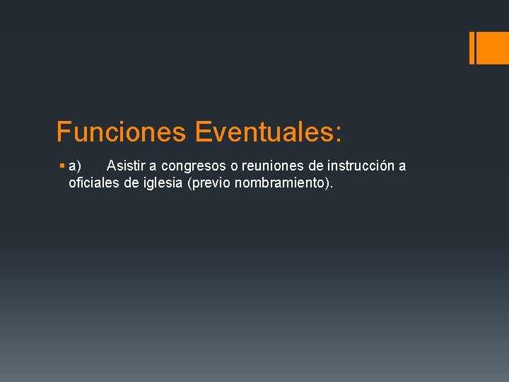 Funciones Eventuales: § a) Asistir a congresos o reuniones de instrucción a oficiales de