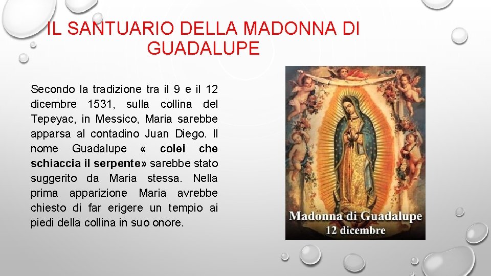 IL SANTUARIO DELLA MADONNA DI GUADALUPE Secondo la tradizione tra il 9 e il